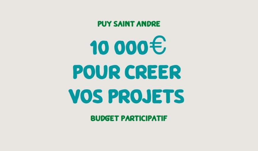 Budget Participatif Puy Saint André Budget Participatif Puy Saint André